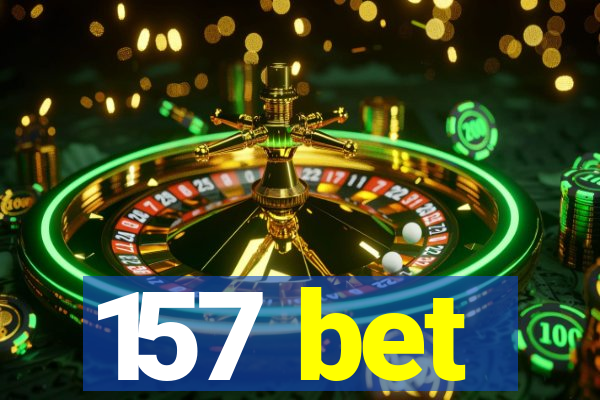 157 bet